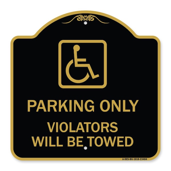 Signmission Parking Violators Will Towed Handicapped, Black & Gold Aluminum Sign, 18" x 18", BG-1818-23404 A-DES-BG-1818-23404 - main